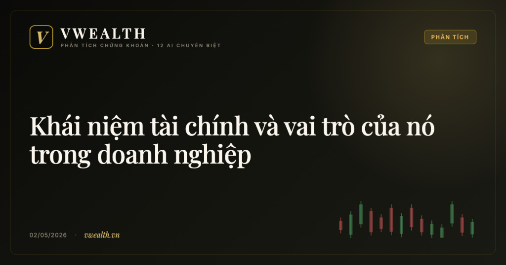 Khái niệm tài chính và vai trò của nó trong doanh nghiệp