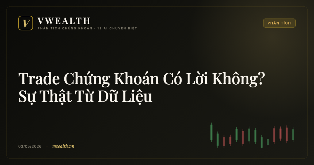 Trade Chứng Khoán Có Lời Không? Sự Thật Từ Dữ Liệu