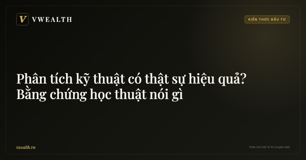 Phân tích kỹ thuật có thật sự hiệu quả? Những gì bằng chứng học thuật nói