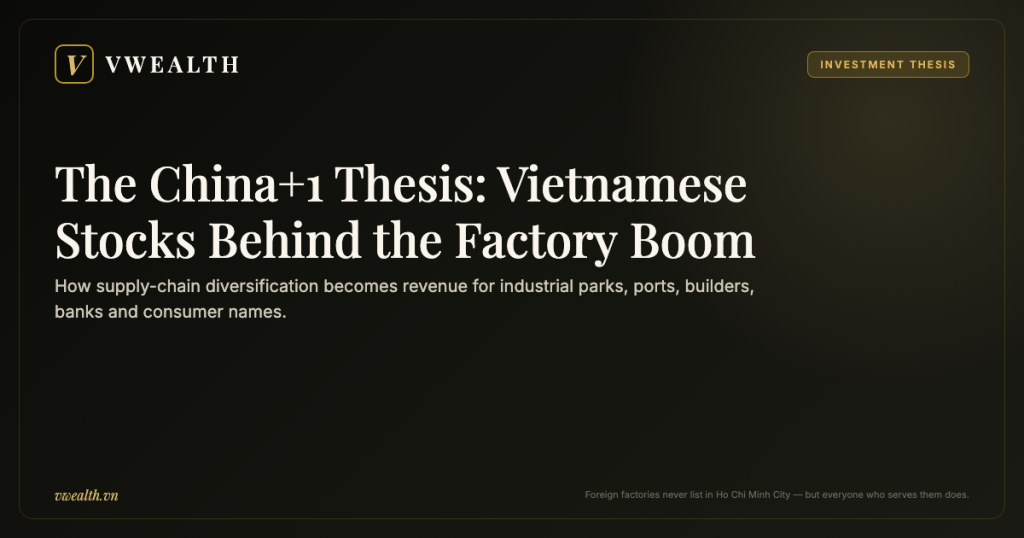 The China+1 Thesis: FDI, Manufacturing and the Vietnamese Stocks That Benefit