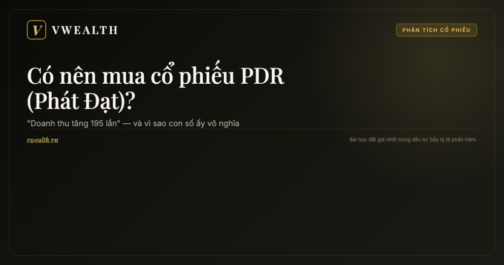 Có nên mua cổ phiếu PDR (Phát Đạt)? Phân tích toàn diện 2026