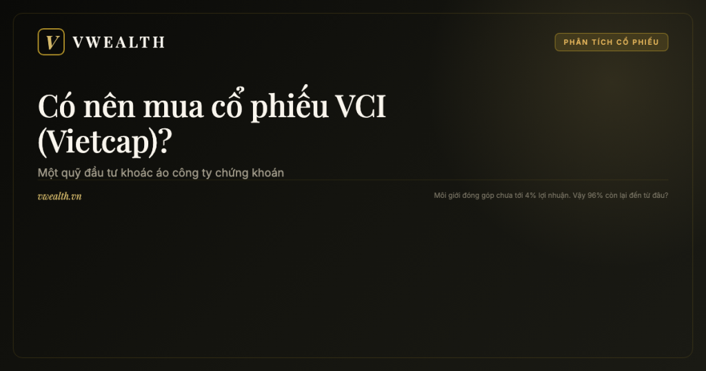 Có nên mua cổ phiếu VCI (Vietcap)? Phân tích toàn diện 2026