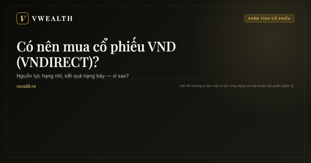 Có nên mua cổ phiếu VND (VNDIRECT)? Phân tích toàn diện 2026