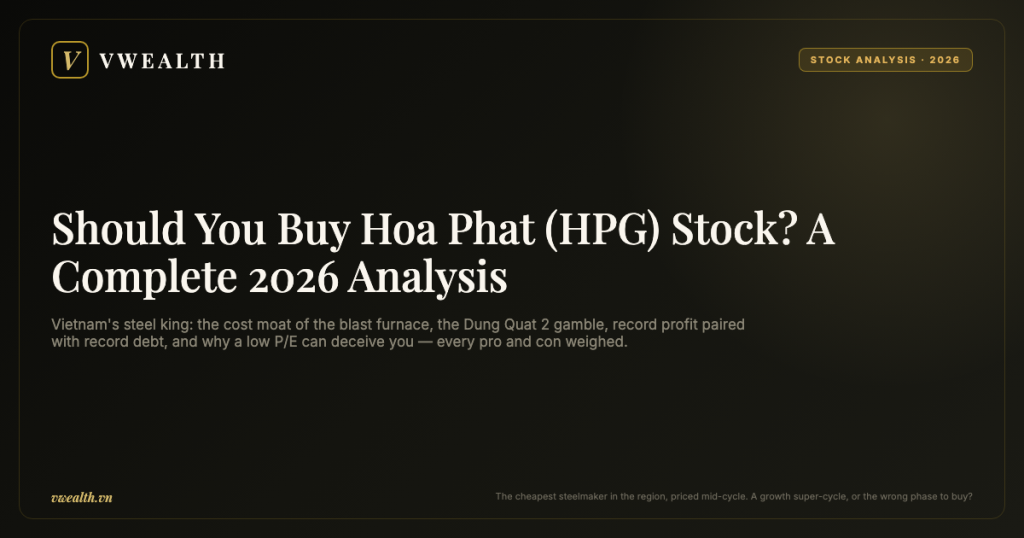 Should You Buy Hoa Phat (HPG) Stock? A Complete 2026 Analysis