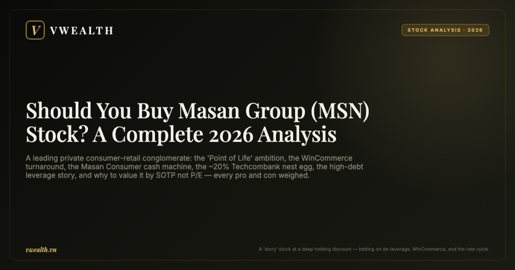 Should You Buy Masan Group (MSN) Stock? A Complete 2026 Analysis