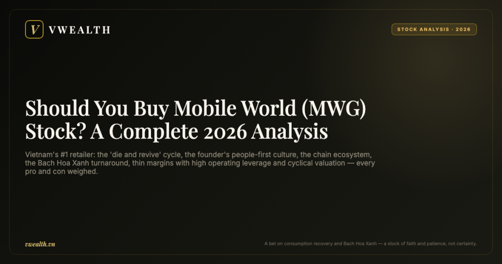 Should You Buy Mobile World (MWG) Stock? A Complete 2026 Analysis