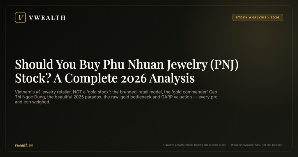 Should You Buy Phu Nhuan Jewelry (PNJ) Stock? A Complete 2026 Analysis