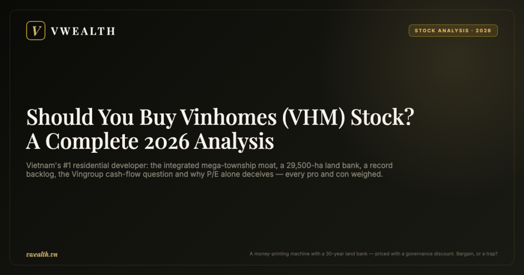 Should You Buy Vinhomes (VHM) Stock? A Complete 2026 Analysis