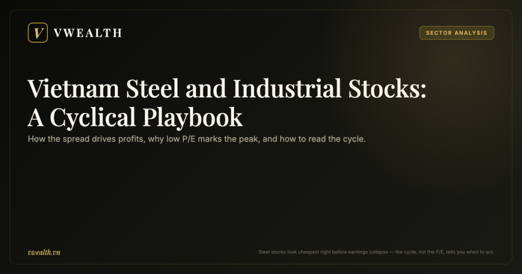 Vietnam Steel and Industrial Stocks: A Cyclical Playbook