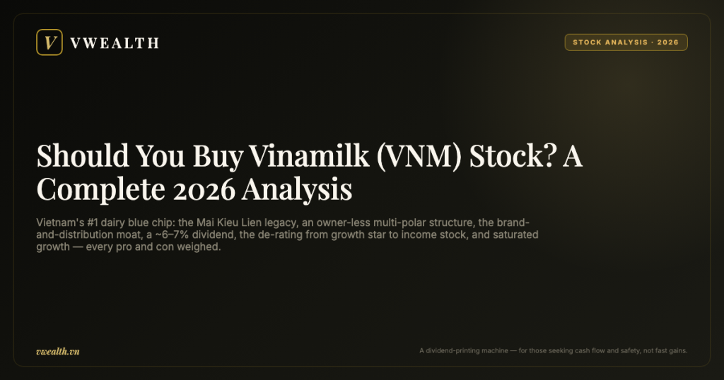 Should You Buy Vinamilk (VNM) Stock? A Complete 2026 Analysis