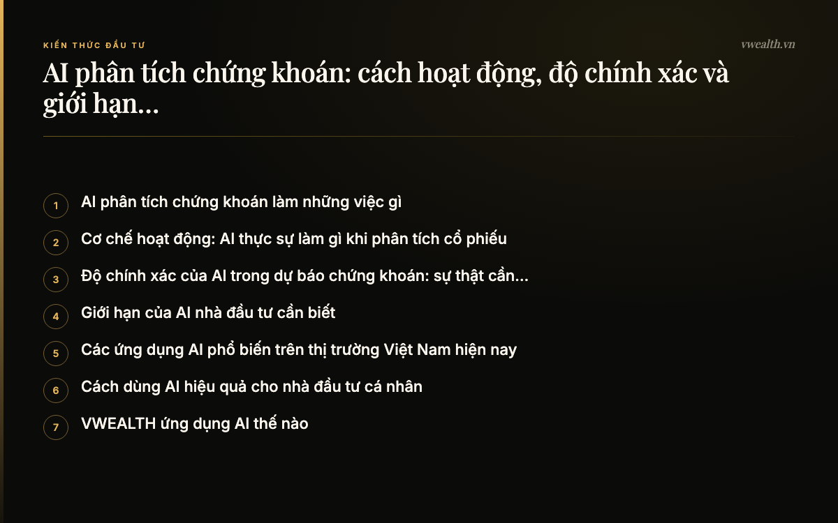 Các phần chính của bài: AI phân tích chứng khoán làm những việc…, Cơ chế hoạt động: AI thực sự làm gì khi…, Độ chính xác của AI trong dự báo chứng…, Giới hạn của AI nhà đầu tư cần biết
