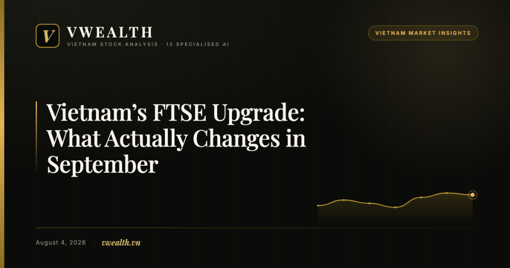 Vietnam’s FTSE Upgrade: What Actually Changes in September
