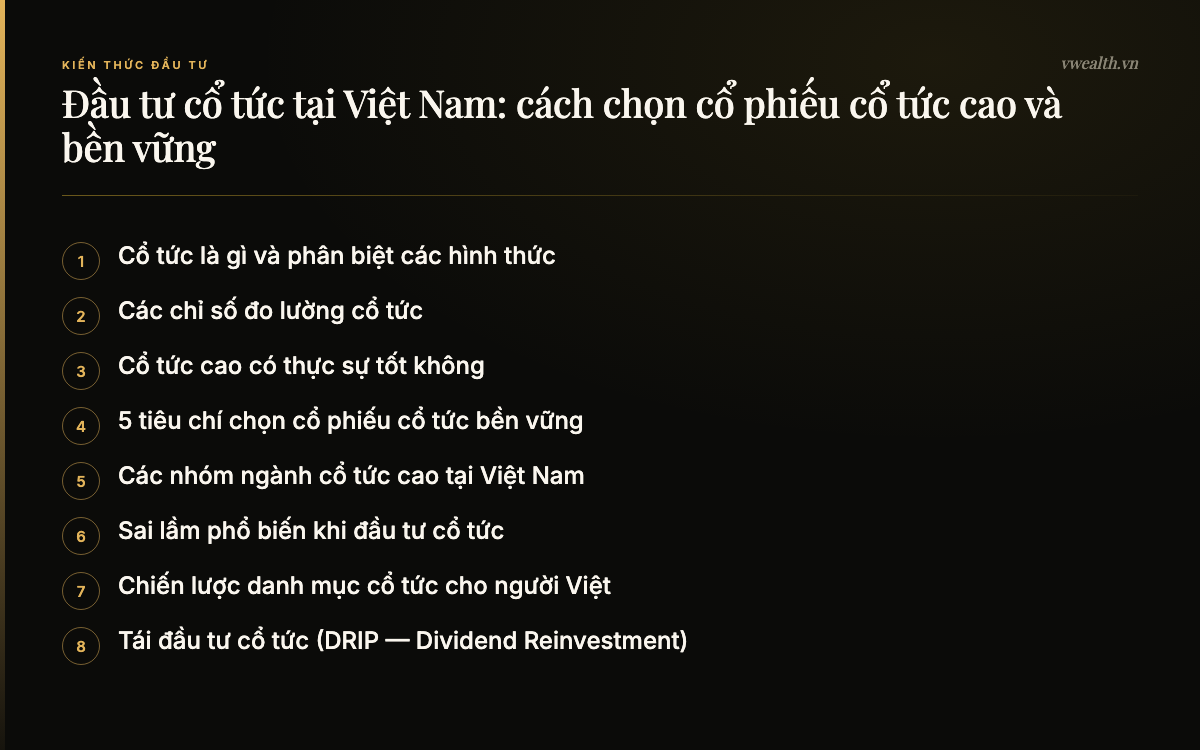 Các phần chính của bài: Cổ tức là gì và phân biệt các hình thức, Các chỉ số đo lường cổ tức, Cổ tức cao có thực sự tốt không, 5 tiêu chí chọn cổ phiếu cổ tức bền vững