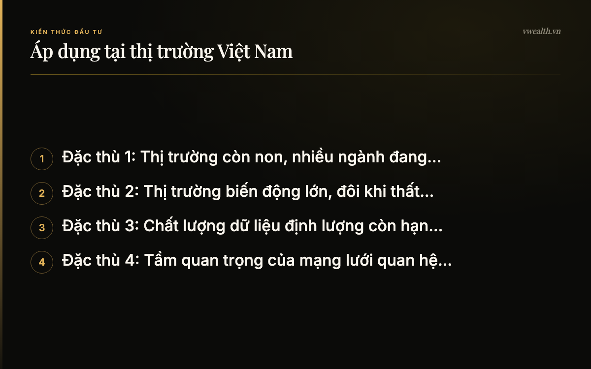 Áp dụng tại thị trường Việt Nam: Đặc thù 1: Thị trường còn non…, Đặc thù 2: Thị trường biến động…, Đặc thù 3: Chất lượng dữ liệu…, Đặc thù 4: Tầm quan trọng của…