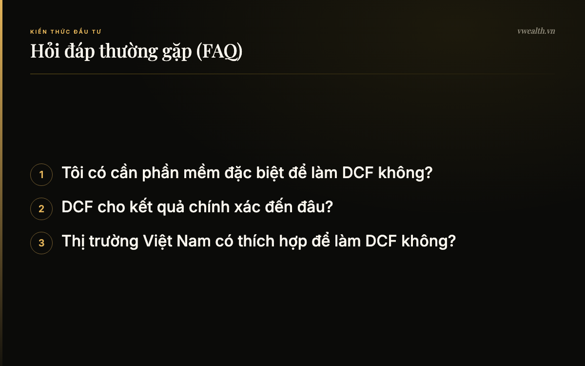Hỏi đáp thường gặp (FAQ): Tôi có cần phần mềm đặc biệt để…, DCF cho kết quả chính xác đến đâu?, Thị trường Việt Nam có thích hợp…
