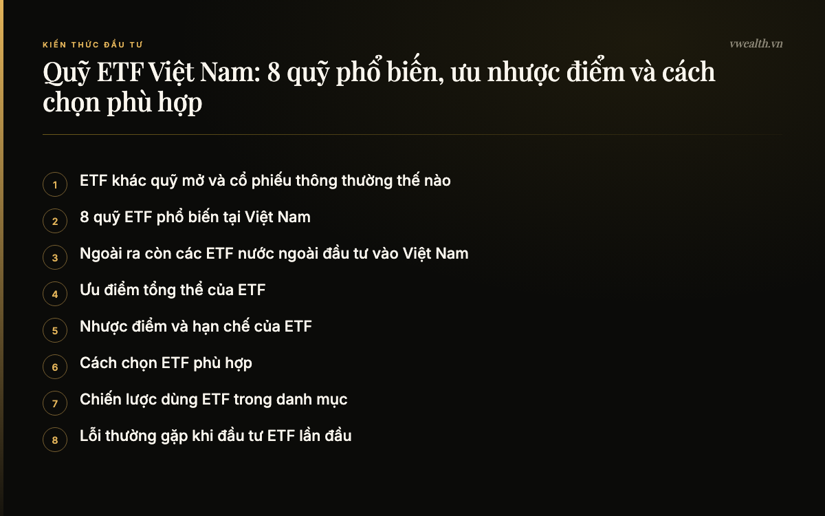 Các phần chính của bài: ETF khác quỹ mở và cổ phiếu thông…, 8 quỹ ETF phổ biến tại Việt Nam, Ngoài ra còn các ETF nước ngoài đầu tư…, Ưu điểm tổng thể của ETF