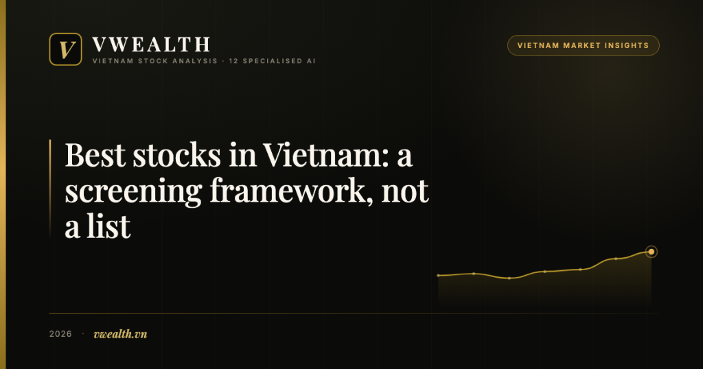 Best Stocks to Invest in Vietnam: A Screening Framework, Not a List