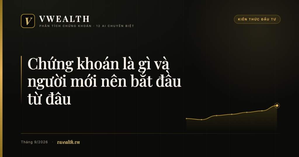Chứng khoán là gì và người mới nên bắt đầu từ&nbsp;đâu