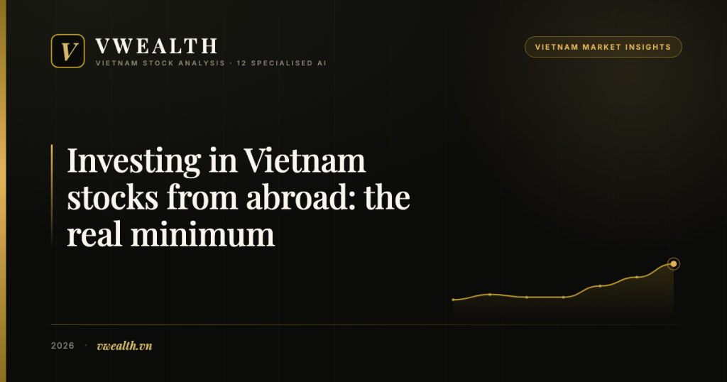 How to Invest in Vietnam Stocks From Abroad: What the Minimum Really Is