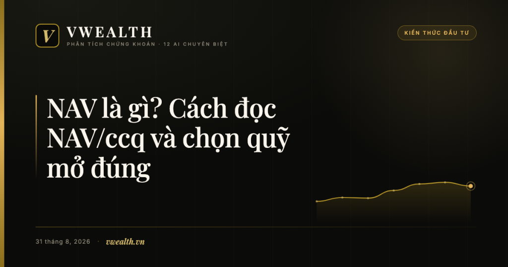 NAV là gì? Cách đọc NAV/ccq và chọn quỹ mở đúng