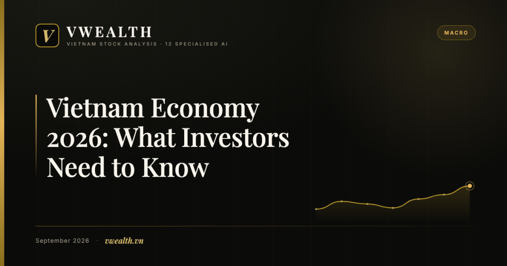 Vietnam Economy 2026: What Investors Need&nbsp;to&nbsp;Know